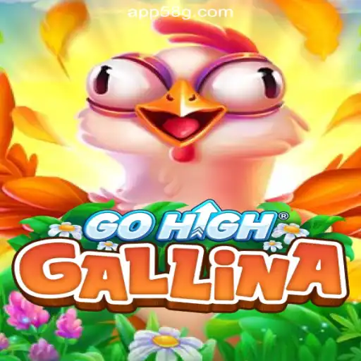 GoHighGallina: A Thrilling Adventure on the 58G.com Platform